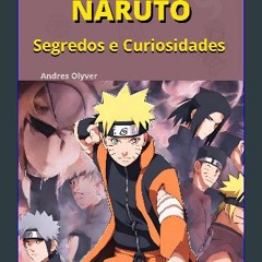 [PDF] eBOOK Read 💖 Curiosidades e Segredos do Universo Naruto (Portuguese Edition) get [PDF]