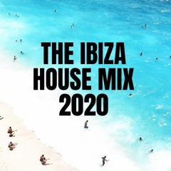 The Ibiza House Mix 2020