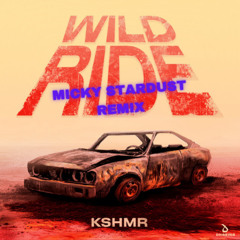 KSHMR Wild - Ride (Micky Stardust Remix) (Radio Mix)