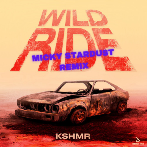 KSHMR Wild - Ride (Micky Stardust Remix) (Extended Mix)