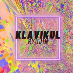 KLAVIKUL - Ryujin