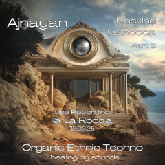 Ajnayan Live Recording @ La Rocca 22.03.25 Part 2