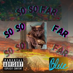 So So Far [Prod. Kenji]