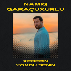 Xeberin Yoxdu Senin (feat. Dj Reka)