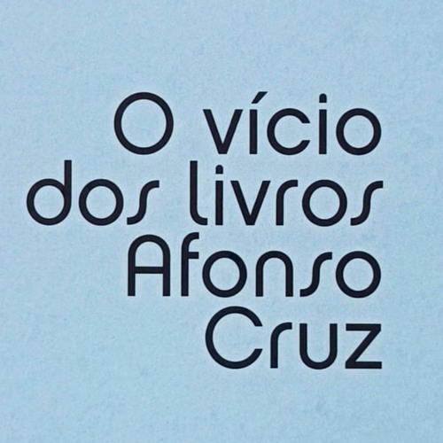 O Vicio Dos Livros | Afonso Cruz, por Ana Beatriz Silveira