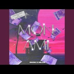 Mon Ami - Ekowkidd, Milo$, Breman (Versneld - Sped Up)