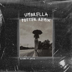 Rihanna - Umbrella - POTTER REMIX  (Vocals Quiet due to copyright)