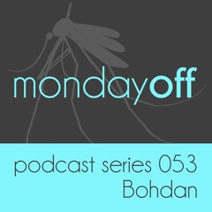 MondayOff Podcast Series 053 | Bohdan