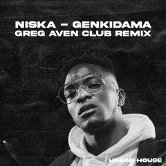 Niska - Genkidama (Greg Aven Club Remix) [SC CUT/PREVIEW]