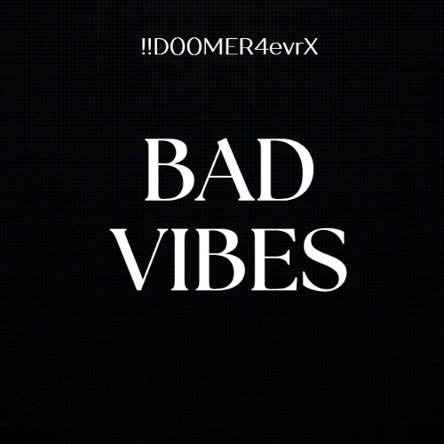 Bad Vibes