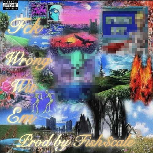 fish$cale - fck wrong w em [hosted by slump audios + slipbrick)