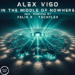 Alex Vigo - In The Middle Of Nowhere (Felix R Remix) [Shadow State]