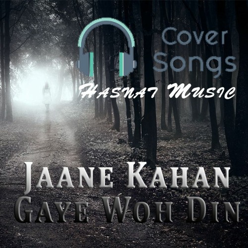 jaane kahan gaye woh din