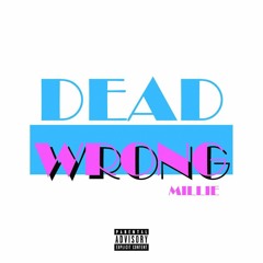 Dead Wrong - Millie