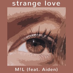 Strange Love (feat. Aiden)