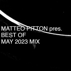 Matteo Pitton - Best Of May 2023 Mix