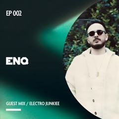 ENQ - Guest Mix Episode 002 - Hosted by EJ