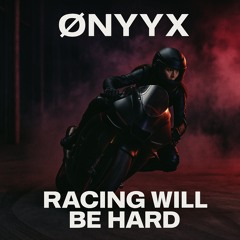 Racing Will Be Hard (Original Mix)