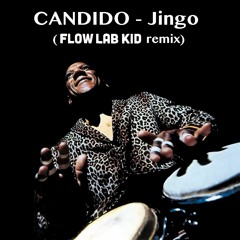 Candido - Jingo (Flow Lab Kid remix) - FREE D/L