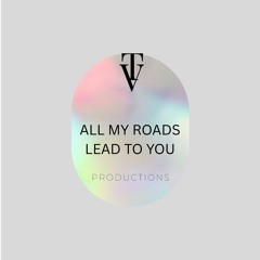 All my roads lead to you.mp3