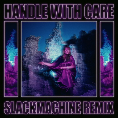 Parallels - Handle With Care (SLACKMACHINE Remix)