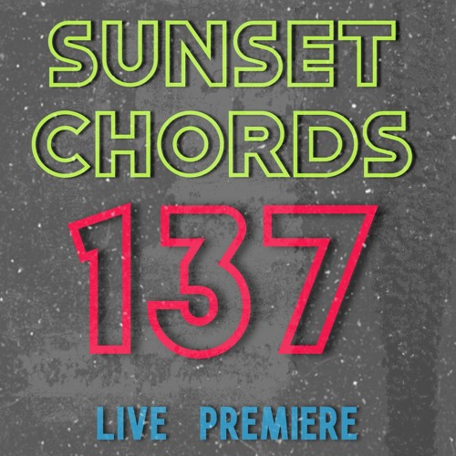 Sunset Chords 137 @ DI.FM 22.07.2020