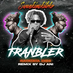 Swankipakitoke -  Tranbler ( DJ ANI  REMIX )
