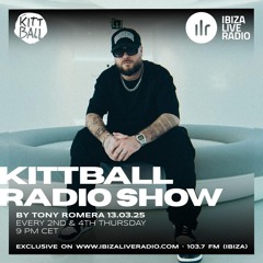 Tony Romera @ Kittball Radio Show x Ibiza Live Radio 13.03.2025