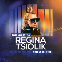 Regina Tsiolik - House Session Vol.1