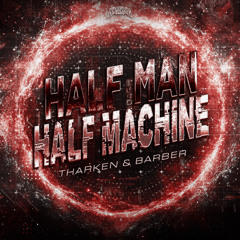 Tharken & Barber - Half Man, Half Machine