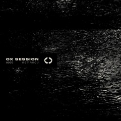 OX Session #005 - remagov