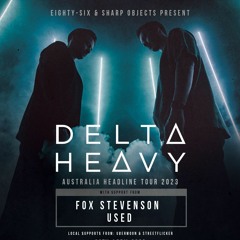 Delta Heavy, Fox Stevenson, Used Streetflicker Promo Mix for Eighty Six & Sharp Objects