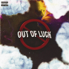 Out Of Luck (Prod By Sauron)