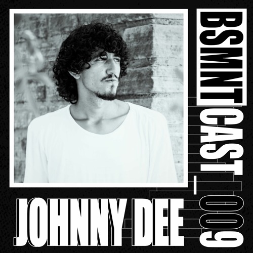 BSMNTCAST_009 - JOHNNY DEE