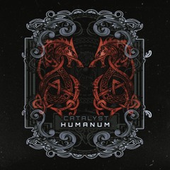 Catalyst - Humanum [Dubstep]