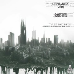 Sinister Souls & Mechanical Vein - No Light City (Despersion Remix).mp3