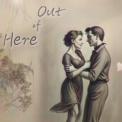 Out of Here