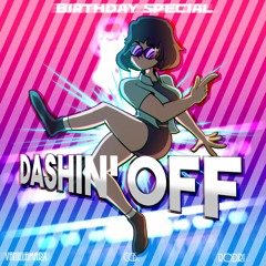 [Dash's Birthday Special] - DASHIN' OFF (Collab with Rodri & CCB)