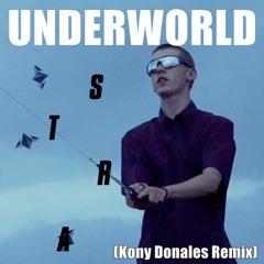UNDERWORLD - S.T.A.R (Kony Donales Remix)