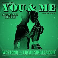 You & Me (Westend Mashup)(Hugo DAMN Remake) FREE DOWNLOAD!!!