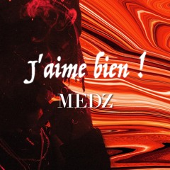 J'aime Bien (Medz "Rouge" Edit)