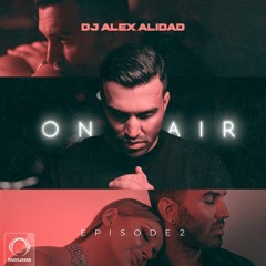 Dj Alex Alidad - On Air 2