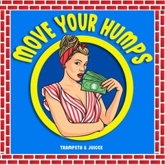 Trampsta & Juicce - MOVE YOUR HUMPS
