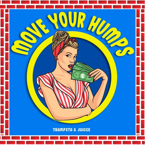 Trampsta & Juicce - MOVE YOUR HUMPS