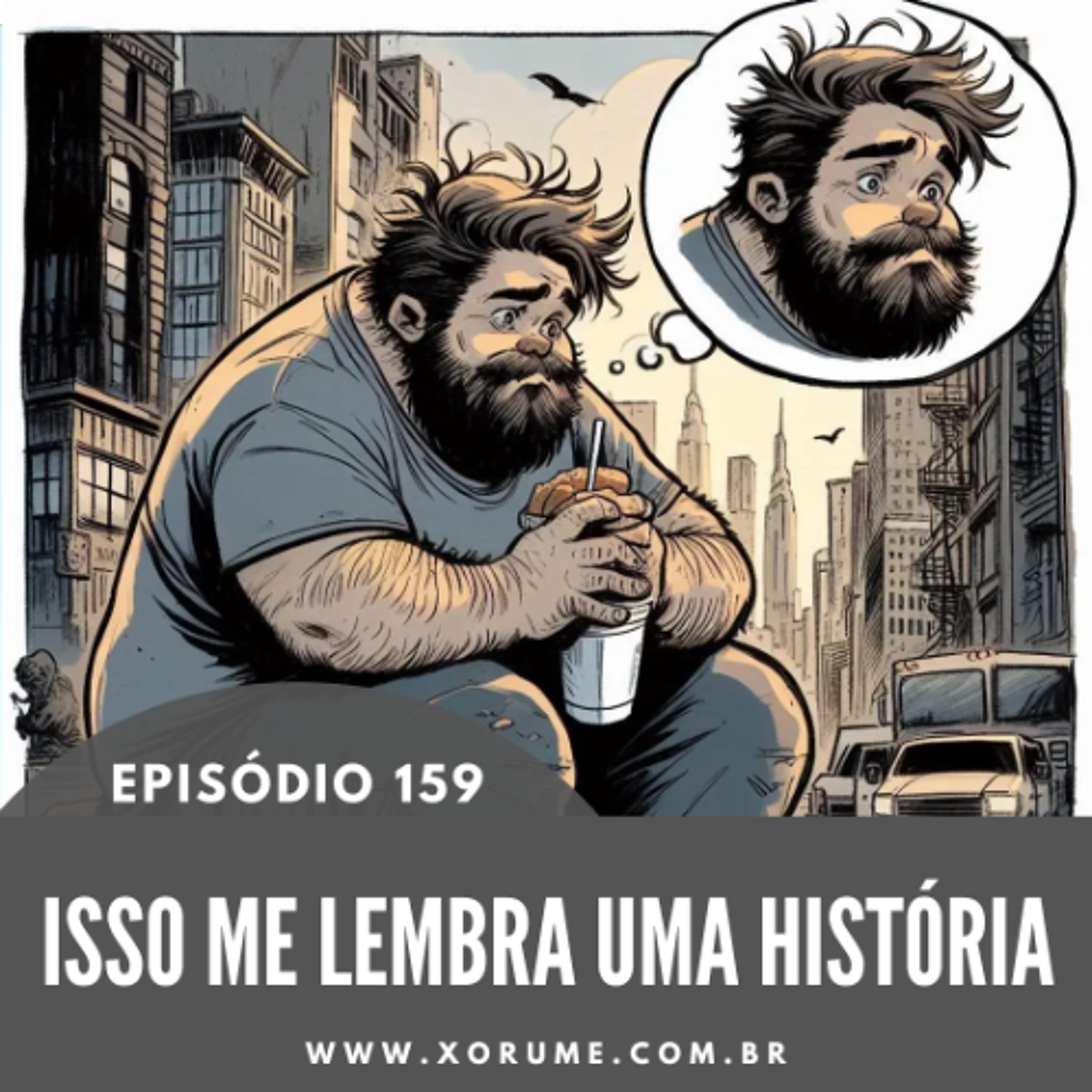 159 - EPISÓDIO 159 - ISSO ME LEMBRA UMA HISTÓRIA
