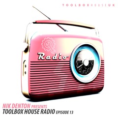 Nik Denton - Toolbox House Radio EP13