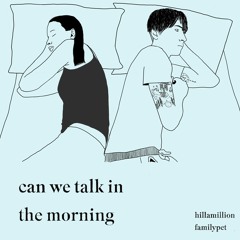 can we talk in the morning ft. familypet