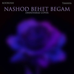 Nashod behet begam - Koorosh ft. Tamara (Cover).mp3