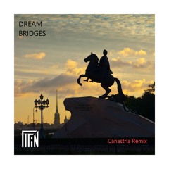 Dream - BRIDGES///^/// (Canastria Remix)