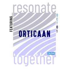 Orticaan - Resonate Together Oct 22'